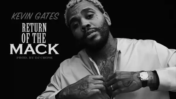 Kevin Gates - Return of the Mack